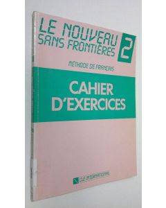 Kirjailijan Chantal Plum käytetty kirja Le nouveau sans frontieres 2 : cahier d'exercices