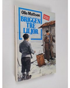 Kirjailijan Olle Mattson käytetty kirja Briggen tre liljor