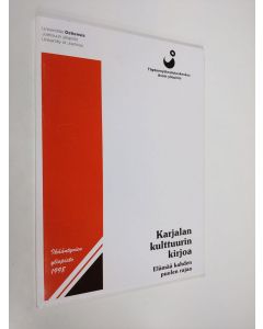käytetty kirja Karjalan kulttuurin kirjoa : elämää kahden puolen rajaa (ERINOMAINEN)