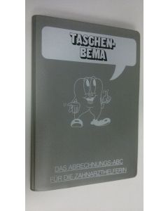käytetty kirja Taschen-Bema : Das abrechnungs-ABC fur die zahnarzthelferin (14. Auflage/October 1991) (ERINOMAINEN)