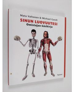Kirjailijan Mato Valtonen käytetty kirja Sinun luovuutesi : omistajan ohjekirja