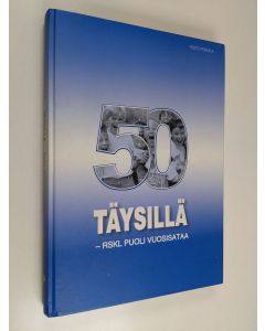 käytetty kirja Täysillä - RSKL puoli vuosisataa : Ruotsinsuomalaisten keskusliiton 50-vuotisjuhlakirja
