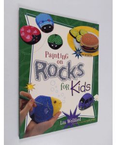 Kirjailijan Lin Wellford käytetty kirja Painting on rocks for kids - Ten fun projects