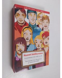 käytetty kirja Nuoret kielikuvassa : kouluikäisten kieli 2000-luvulla
