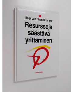 Kirjailijan Börje Jarl & Sven Ohde käytetty kirja Resursseja säästävä yrittäminen