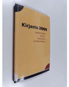 käytetty kirja Kirjasto 2009 : ajankohtaisia teoksia, kirjailijoita ja tiedonhakuja