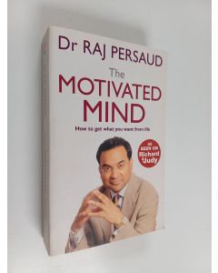 Kirjailijan Raj Persaud käytetty kirja The motivated mind