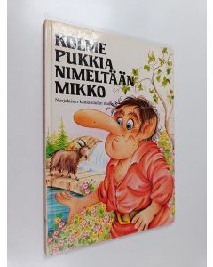 Kirjailijan Meri Starck käytetty kirja Kolme pukkia nimeltään Mikko : norjalaisen kansasadun mukaan