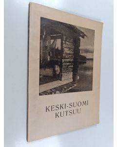 Tekijän Antti Pänkäläinen  käytetty kirja Keski-Suomi kutsuu : Keski-Suomen matkailijayhdistyksen 50-vuotisjulkaisu