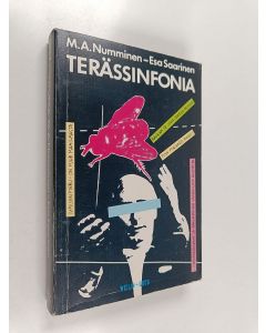 Kirjailijan Esa Saarinen & M. A. Numminen käytetty kirja Terässinfonia