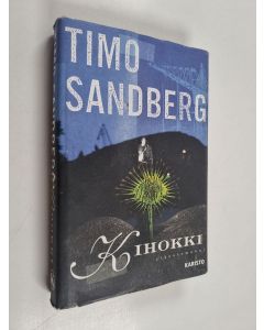 Kirjailijan Timo Sandberg käytetty kirja Kihokki : rikosromaani
