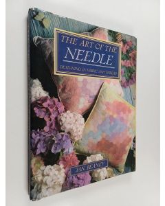 Kirjailijan Jan Beaney käytetty kirja The art of the needle : designing in fabric and thread