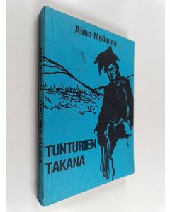 Kirjailijan Aimo Moilanen käytetty kirja Tunturien takana : romaani