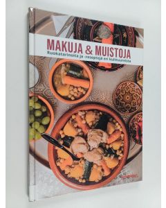 Kirjailijan Hussein Barbar käytetty kirja Makuja & muistoja : ruokatarinoita ja -reseptejä eri kulttuureista