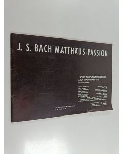 käytetty teos J.S. Bach Matthäus-Passion : Turun kaupunginorkesteri = Åbo stadsorkester