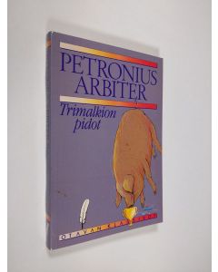 Kirjailijan Petronius Arbiter käytetty kirja Trimalkion pidot