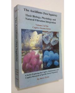 Kirjailijan Steve Tyree käytetty kirja The Ascidians (Sea Squirts) : Their biology, physiology and natural filtration integration