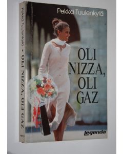 Kirjailijan Pekka Tuulenkylä käytetty kirja Oli Nizza, oli Gaz