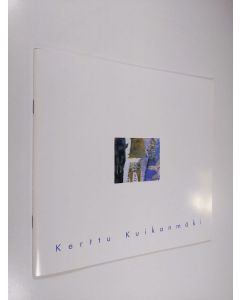 Kirjailijan Kerttu Kuikanmäki käytetty teos Kerttu Kuikanmäki : 7.2.-16.3.1997 Saarijärven museo (signeerattu)