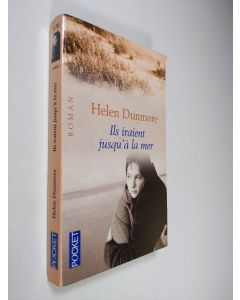 Kirjailijan Helen Dunmore käytetty kirja Ils iraient jusqu'à la mer
