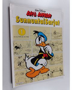 Kirjailijan Walt Disney käytetty kirja Aku Ankan sunnuntaisarjat 1 : 10.12.1939-20.10.1940