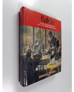 käytetty kirja Kaféliv : författare på kafé under hundra år : Wien, Prag, Budapest, Berlin, München