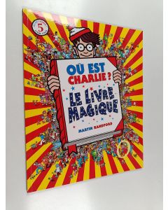 Kirjailijan Martin Handford käytetty kirja Où est Charlie? : Le livre magique
