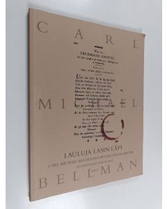 Kirjailijan Carl Michael Bellman käytetty kirja Lauluja lasin läpi : Carl Michael Bellmanin epistoloita ja lauluja