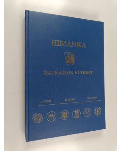 Kirjailijan Ahti Pöyhtäri käytetty kirja Ratkaisun vuodet : Himanka 1917-1918, 1939-1940, 1941-1945