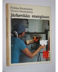 Kirjailijan Pekka Suominen käytetty kirja Järkevään energiaan