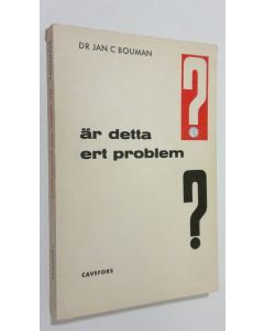Kirjailijan Jan C. Bouman käytetty kirja Är detta Ert problem? : vardagslivets psykologiska problem