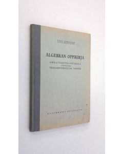 Kirjailijan Johannes Saraoja käytetty kirja Algebran oppikirja : teollisuuskouluja varten