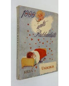 Tekijän Einari Kaskimies  käytetty kirja 1000 unta rakkaudesta : itämaisten lähteiden mukaan