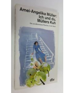 Kirjailijan Amei-Angelika Muller käytetty kirja Ich und du Mullers Kuh : Die unvollkommene Pfarrfrau in der Stadt (ERINOMAINEN)