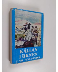 Kirjailijan Uno Axelsson käytetty kirja Källan i öknen