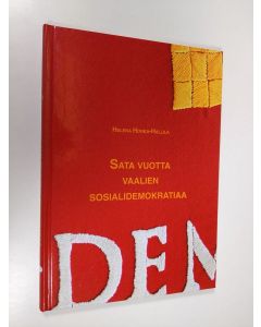 Kirjailijan Helena Honka-Hallila käytetty kirja Sata vuotta vaalien sosialidemokratiaa : Kymen sosialidemokraattinen piiri 1906-2006