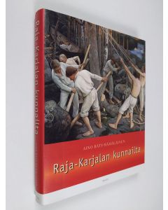Kirjailijan Aino Räty-Hämäläinen käytetty kirja Raja-Karjalan kunnailta (ERINOMAINEN)