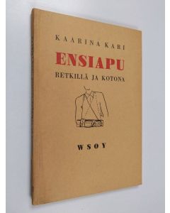 Kirjailijan Kaarina Kari käytetty kirja Ensiapu retkillä ja kotona