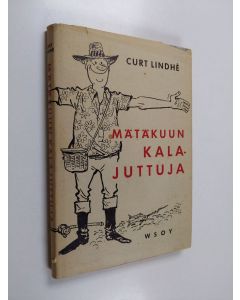 Kirjailijan Curt Lindhe käytetty kirja Mätäkuun kalajuttuja