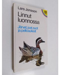 Kirjailijan Lars Jonsson käytetty kirja Linnut luonnossa : Järvet, joet, suot ja peltoaukeat