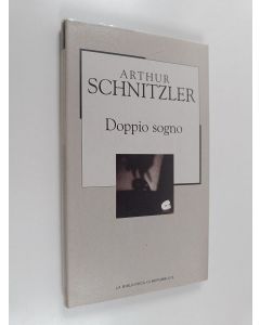 Kirjailijan Arthur Schnitzler käytetty kirja Doppio sogno