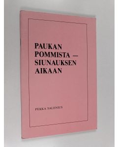 Kirjailijan Pekka Salenius käytetty teos Paukan pommista - siunauksen aikaan