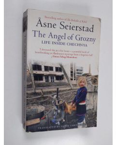 Kirjailijan Åsne Seierstad käytetty kirja The angel of Grozny : inside Chechnya