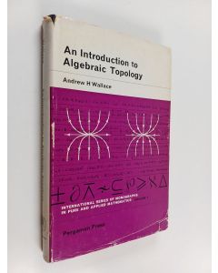 Kirjailijan Andrew H. Wallace käytetty kirja An Introduction to Algebraic Topology