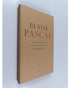 Kirjailijan Blaise Pascal käytetty kirja Geometrisesta mielestä ja muita pohdiskeluja