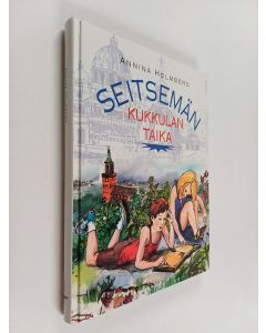 Kirjailijan Annina Holmberg käytetty kirja Seitsemän kukkulan taika