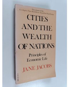 Kirjailijan Jane Jacobs käytetty kirja Cities and the wealth of nations : principles of economic life