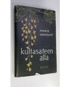 Kirjailijan Marie Hamsun käytetty kirja Kultasateen alla