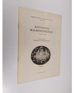 Kirjailijan Veikko Pääkkönen käytetty teos Kivitietoa malminetsijälle