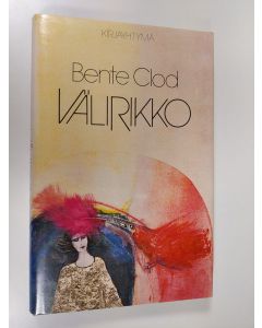 Kirjailijan Bente Clod käytetty kirja Välirikko : erään kehityksen kuvaus